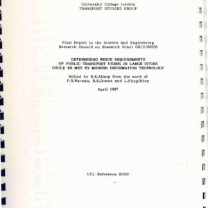 Allsop - DETERMINING WHICH REQUIREMENTS OF PUBLIC TRANSPORT USERS IN LARGE CITIES COULD BE MET BY MODERN INFORMATION TECHNOLOGY 1987