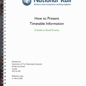 Association of Train Operating Companies - HOW TO PRESENT TIMETABLE INFORMATION 2005