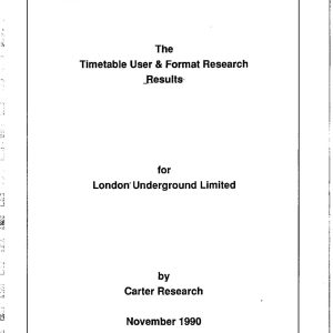 Carter Research - THE TIMETABLE USER AND FORMAT RESEARCH RESULTS FOR LONDON UNDERGROUND LIMITED 1990