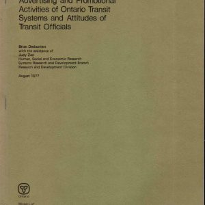 Deslauriers and Zon - A SURVEY OF INFORMATIONAL, ADVERTISING AND PROMOTIONAL ACTIVITIES OF ONTARIO TRANSIT SYSTEMS AND ATTITUDES OF TRANSIT OFFICIALS 1977