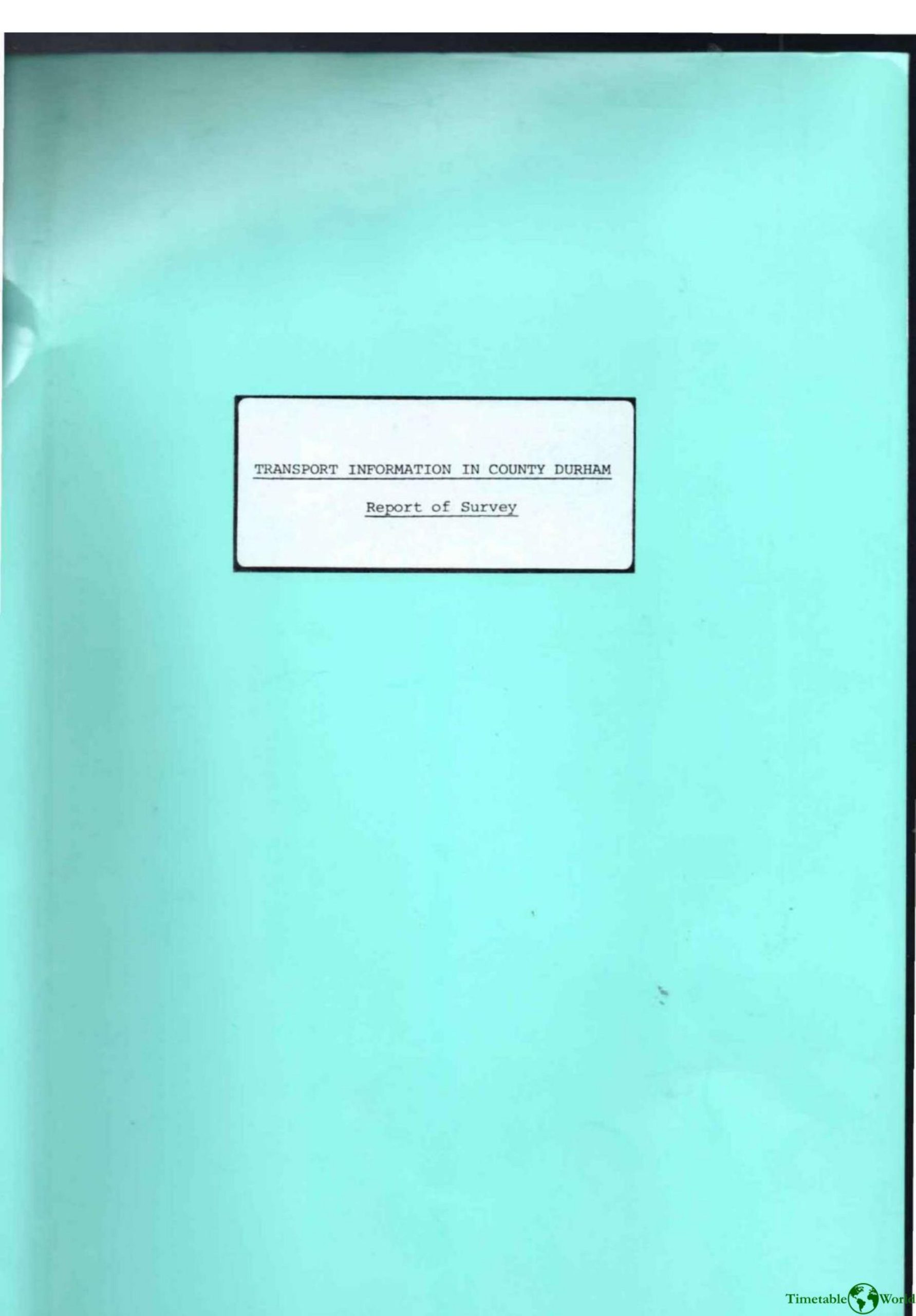 Durham County Council - TRANSPORT INFORMATION IN COUNTY DURHAM 1985
