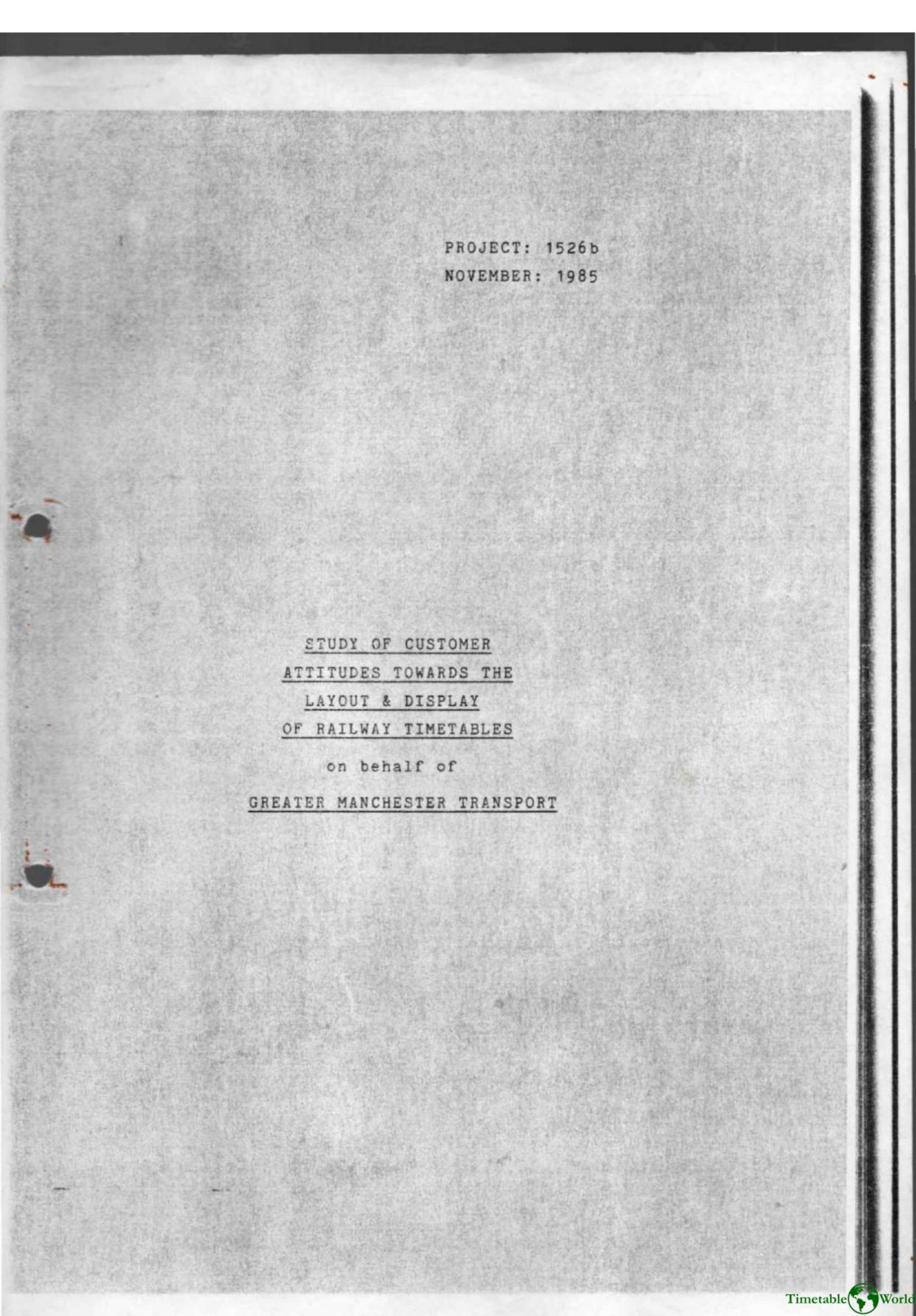 Greater Manchester Transport - STUDY OF CUSTOMER ATTITUDES TOWARDS THE LAYOUT & DISPLAY OF RAILWAY TIMETABLES 1985