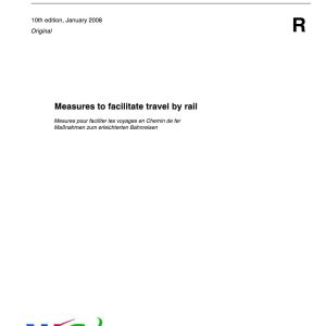 International Union of Railways (UIC) - UIC CODE 413 - MEASURES TO FACILITATE TRAVEL BY RAIL (part) 2008