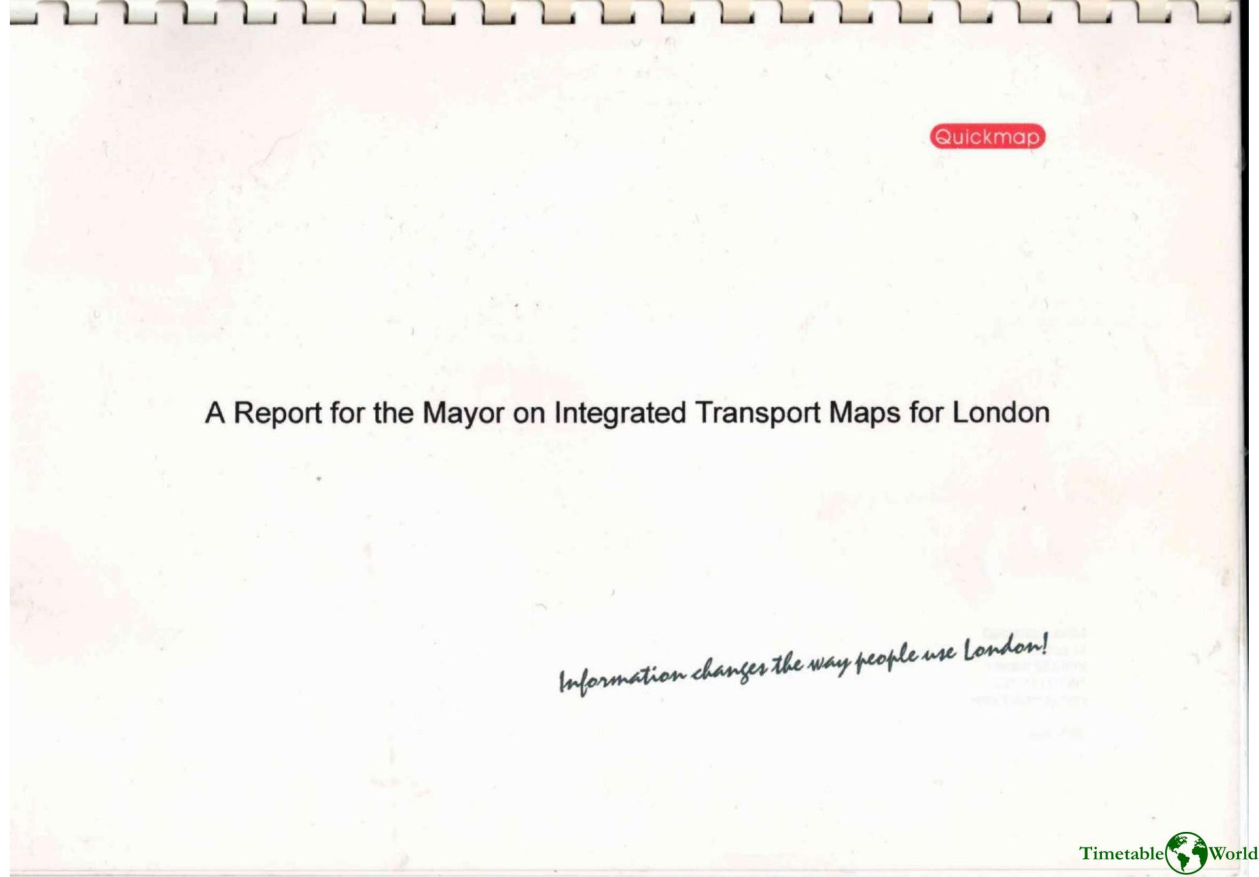 Quickmap - A REPORT FOR THE MAYOR ON INTEGRATED TRANSPORT MAPS FOR LONDON 2000