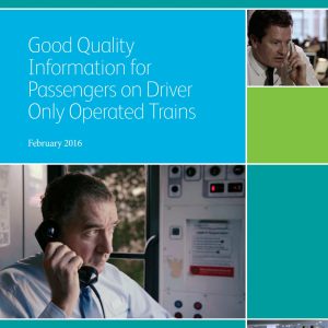 Rail Safety & Standards Board - GOOD QUALITY INFORMATION FOR PASSENGERS ON DRIVER ONLY OPERATED TRAINS 2016