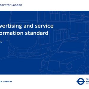 Transport for London - ADVERTISING AND SERVICE INFORMATION STANDARD 2020