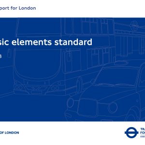 Transport for London - BASIC ELEMENTS STANDARDS 2022