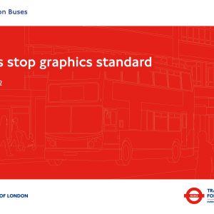 Transport for London - BUS STOP GRAPHICS STANDARD 2021